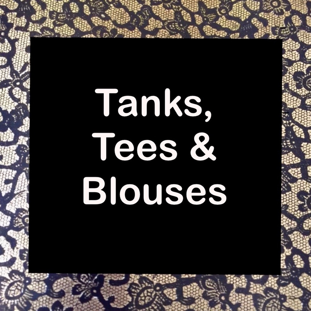Tanks, Tees & Blouses